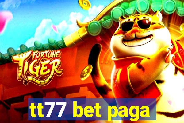 tt77 bet paga